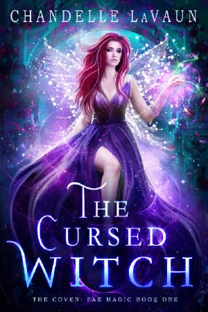 [The Coven: Fae Magic 01] • The Cursed Witch (The Coven · Fae Magic Book 1)